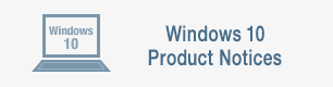 Windows 10 Product Notices