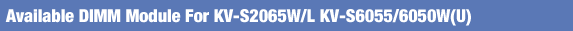 Available DIMM Module For KV-S2065W/L KV-S6055/6050W(U)