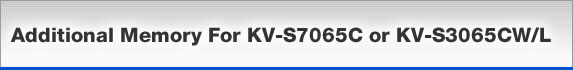 Additional Memory For KV-S7065C or KV-S3065CW/L