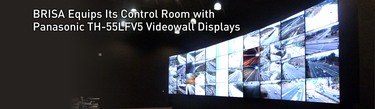 BRISA Equips Its Control Room with Panasonic TH-55LFV5 Videowall Displays