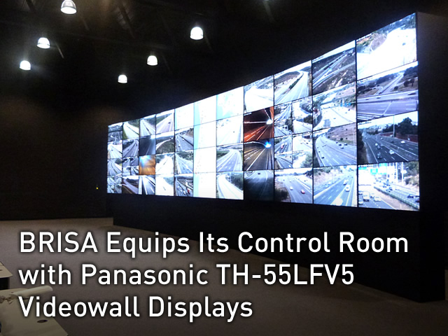 BRISA Equips Its Control Room with Panasonic TH-55LFV5 Videowall Displays