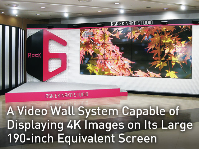 A Video Wall System Capable of Displaying 4K Images on Its Large 190-inch Equivalent Screen