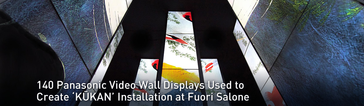 140 Panasonic Video Wall Displays Used to Create 'KŪKAN' Installation at Fuori Salone