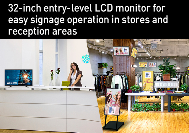 32-inch entry-level LCD monitor for easy signage operation in stores and reception areas