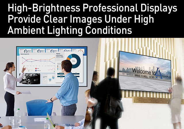 High Brightness 4K Display Offering Excellent Visibility Even in a Bright Environment