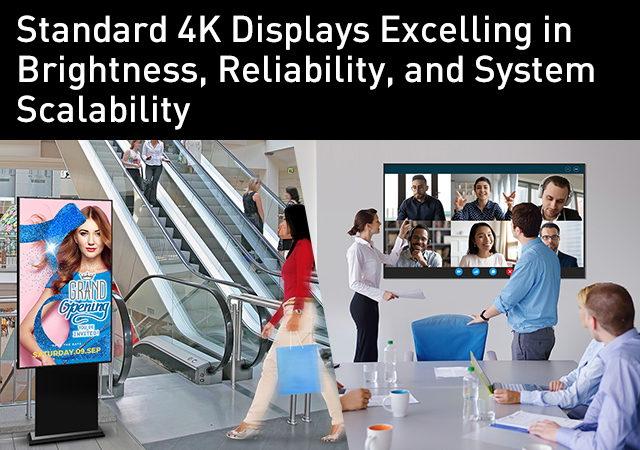 Standard 4K Displays Excelling in Brightness, Reliability, and System Scalability