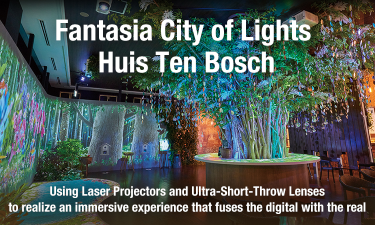 Using Laser Projectors and Ultra-Short-Throw Lenses to realize an immersive experience that fuses the digital with the real