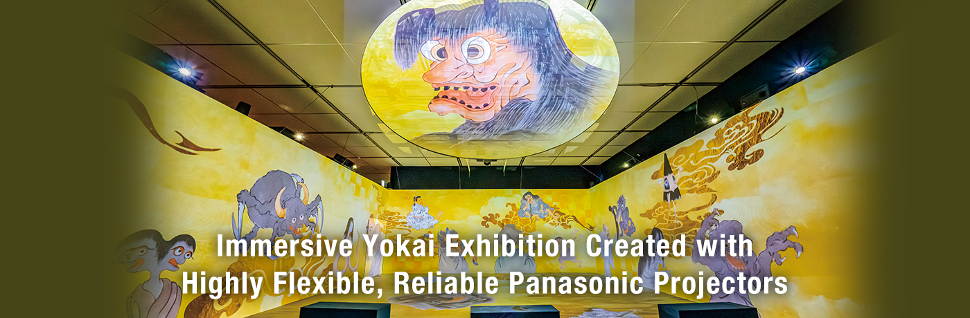 Immersive Yokai Exhibition Created with Highly Flexible, Reliable Panasonic Projectors