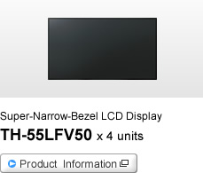 Super-Narrow-Bezel LCD Display TH-55LFV50 x 4 units