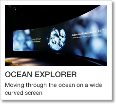 OCEAN EXPLORER Moving through the ocean on a wide curved screen