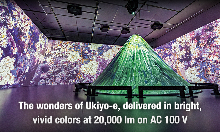 The wonders of Ukiyo-e, delivered in bright, vivid colors at 20,000 lm on AC 100 V