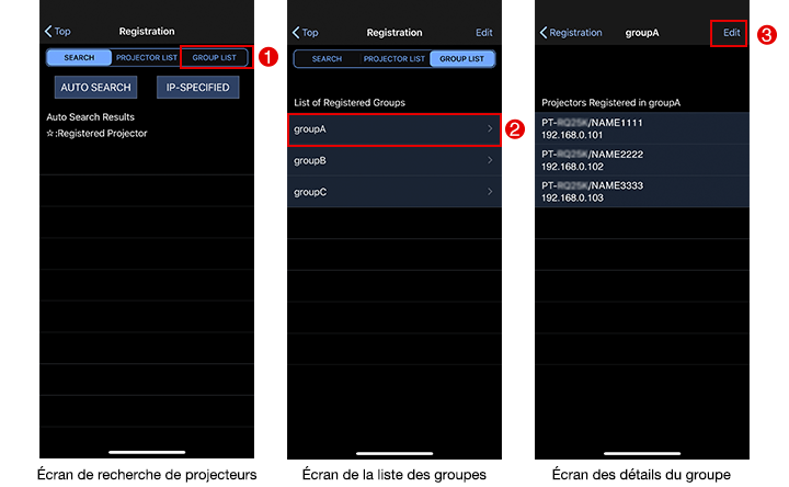 Écran de recherche de projecteurs / Écran de la liste des groupes/ Écran des détails du groupe