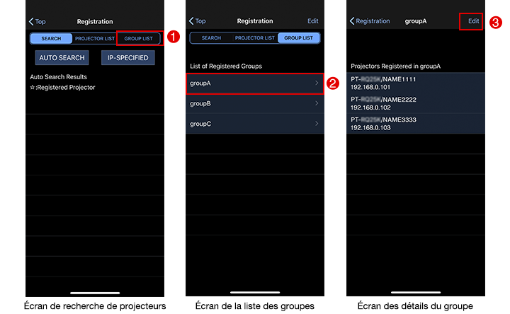 Écran de recherche de projecteurs / Écran de la liste des groupes / Écran des détails du groupe