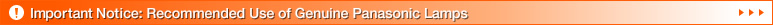 Important Notice: Recommended Use of Genuine Panasonic Lamps