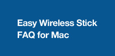 Easy Wireless Stick FAQ for Mac