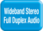 Wideband Stereo Full Duplex Audio