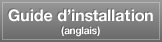 Guide d’installation (anglais)